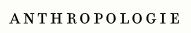 Anthropologie